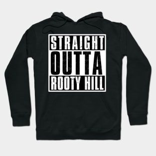 STRAIGHT OUTTA ROOTY HILL Hoodie